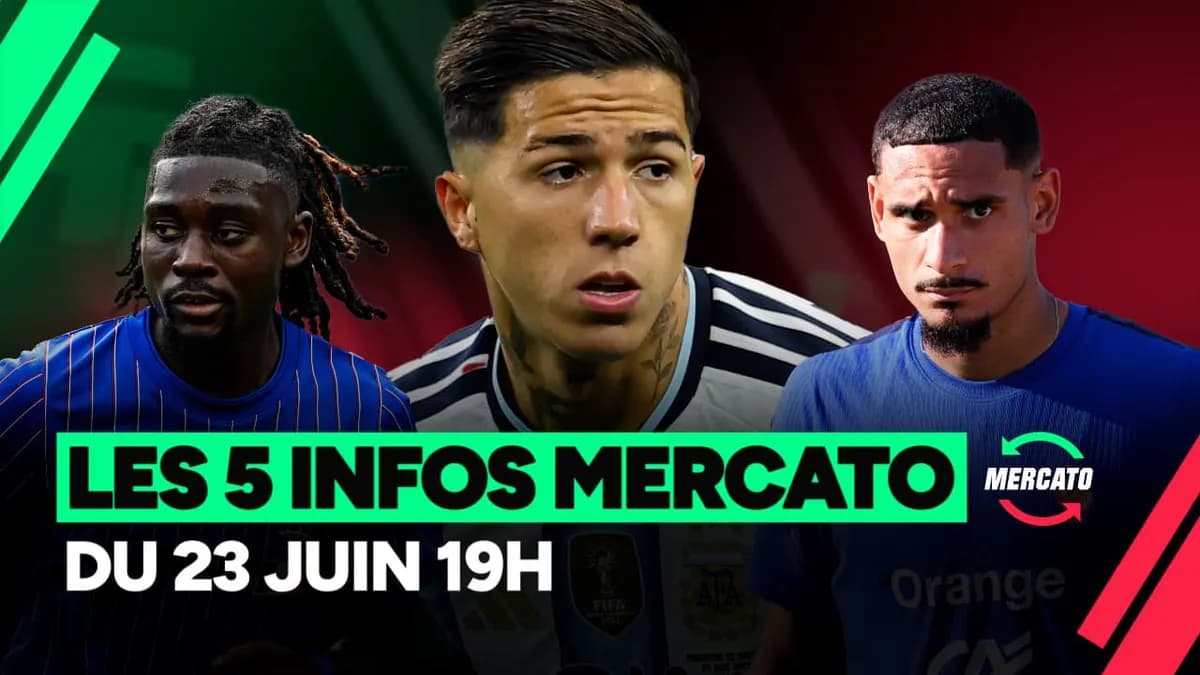 Mercato : les 5 infos clés du 23 juin