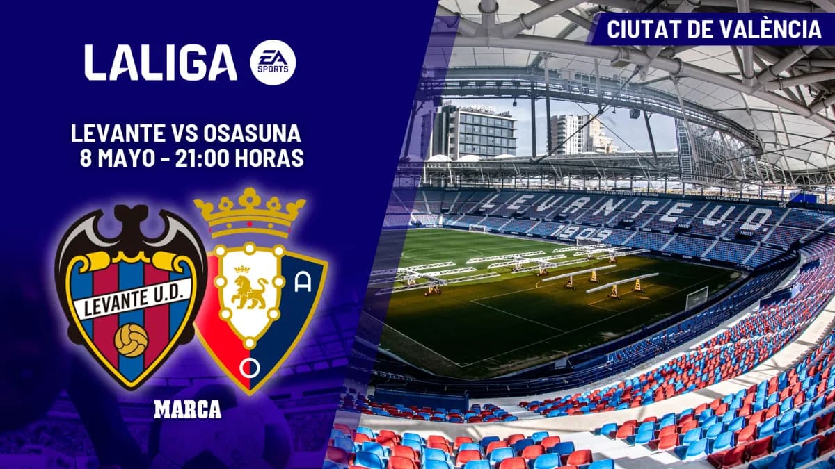 Levante vs Osasuna 2026 : analyse et préparation au choc décisif au Ciutat de València